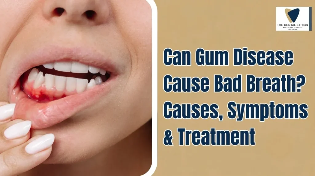 Gum Disease & Bad Breath: Causes & Treatment